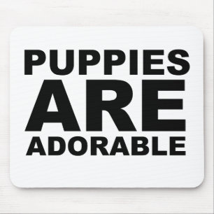 Tapis De Souris LES CHIOTS SONT ADORABLES : Le T-shirt