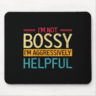 Tapis De Souris Les Femmes Je Ne Suis Pas Bossy Je Suis Juste Agre