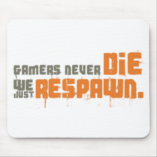 Tapis De Souris Les Gamers ne meurent jamais juste Respawn