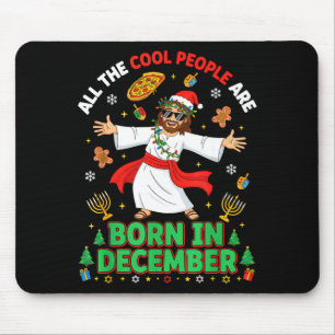 Tapis De Souris Les gens cool de Noël naissent en décembre Jésus B