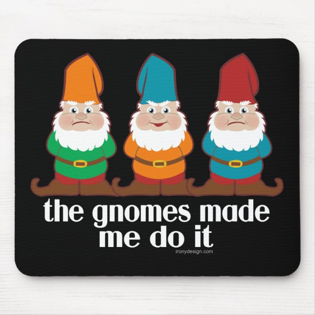 Tapis De Souris Les gnomes m'ont incité à le faire (Devant)