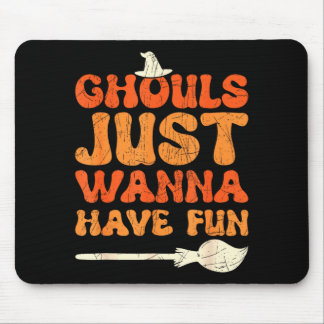 Tapis De Souris Les goules veulent juste s'amuser halloween sorciè