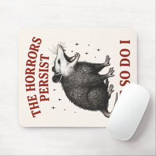 Tapis De Souris Les Horreurs Persistent Mais Moi Aussi