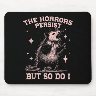 Tapis De Souris Les Horreurs Persistent, Mais Moi Aussi Je Suis Dr