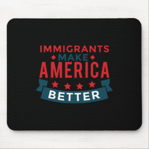 Tapis De Souris Les immigrants améliorent l'Amérique - Les Etats-U