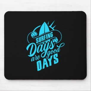 Tapis De Souris Les Jours De Surf Sont De Bons Jours