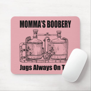Tapis De Souris Les Jugs De Booberie De Momma Toujours Sur Le Bac