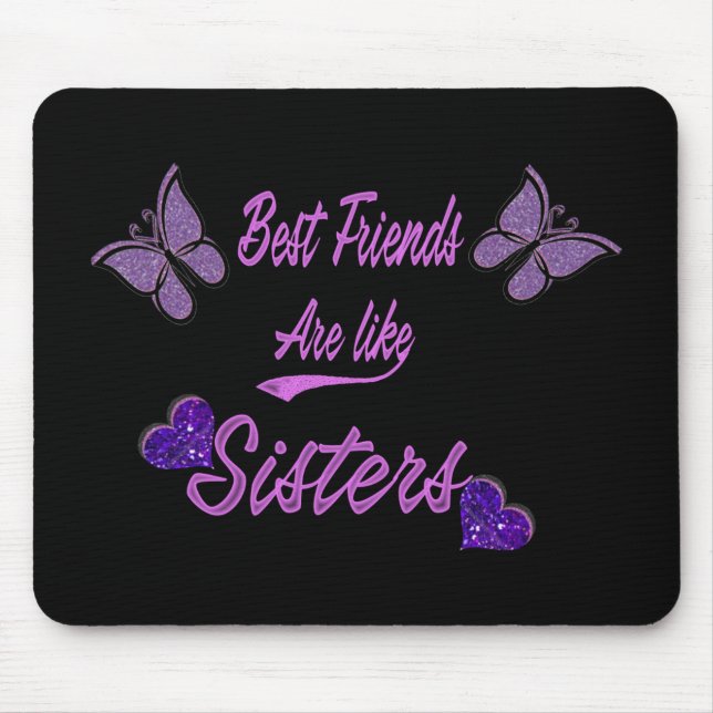 Tapis De Souris Les meilleurs amis sont comme des soeurs (Devant)