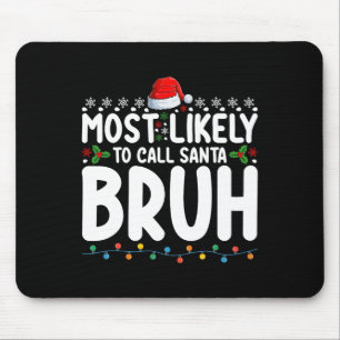 Tapis De Souris Les Plus Susceptibles D'Appeler Père Noël Bruh Chr