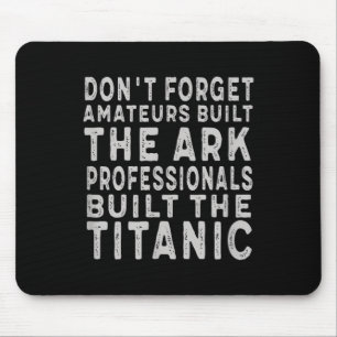 Tapis De Souris Les professionnels ont construit le Titanic, une m