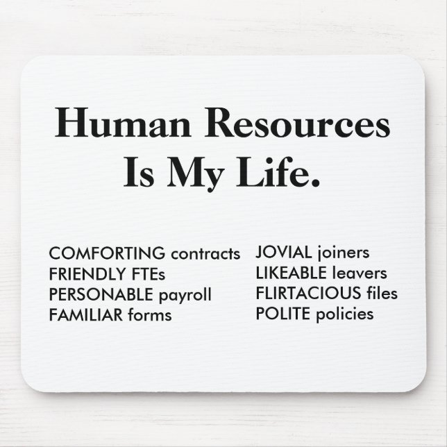 Tapis De Souris Les ressources humaines sont ma vie - Citation RH (Devant)