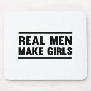 Tapis De Souris Les vrais hommes font des filles