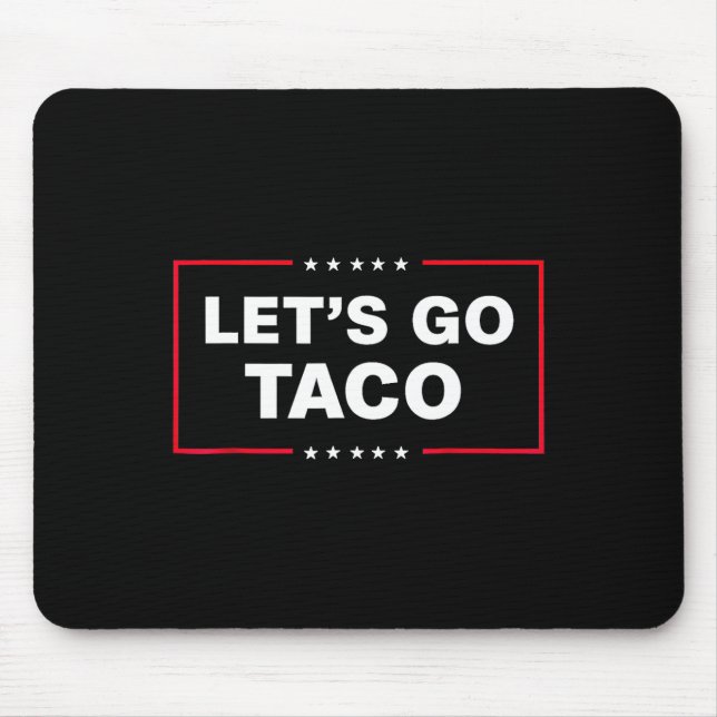 Tapis De Souris Let's Go Taco For Men Women Funny  (Devant)