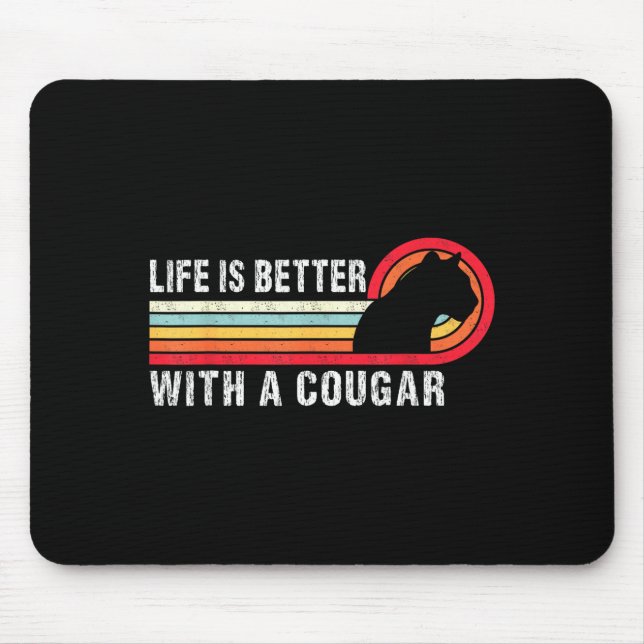 Tapis De Souris Life Is Better With A Cougar Funny Saying Cougars  (Devant)