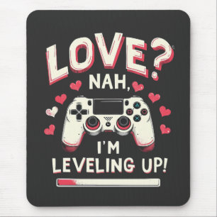 Tapis De Souris Love Nah I’m Levelup Gaming Valentine Day