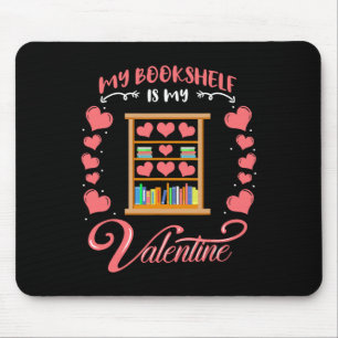 Tapis De Souris Ma bibliothèque est ma Saint-Valentin Bibliothécai