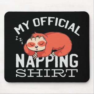 Tapis De Souris Ma chemise officielle de sieste Paresseux