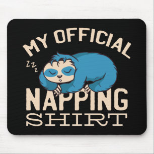 Tapis De Souris Ma chemise officielle de sieste, paresseux endormi