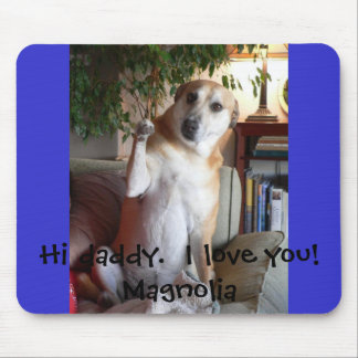 Tapis De Souris Magnolia, salut papa.  Je t'aime !  Magnolia