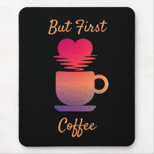 Tapis De Souris Mais le premier café Les amateurs de café du lev
