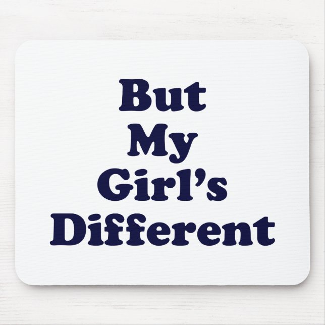 Tapis De Souris Mais ma fille est différente (Devant)