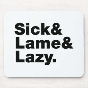 Tapis De Souris Malade & Lame & Lazy.