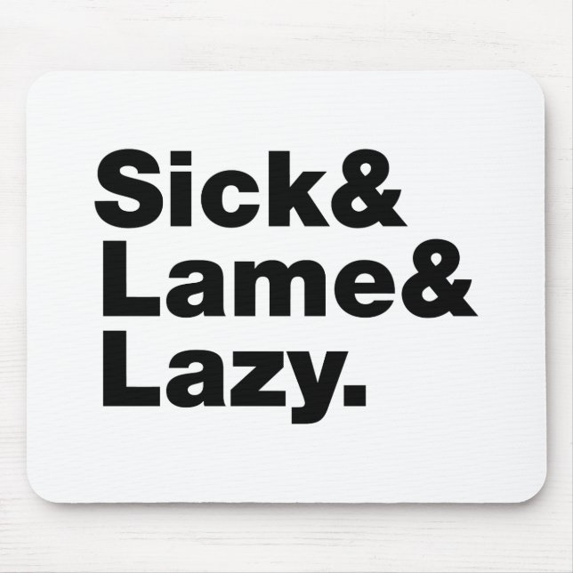 Tapis De Souris Malade & Lame & Lazy. (Devant)