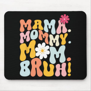 Tapis De Souris Mama Maman Maman Bruh Génial Fête des Mères