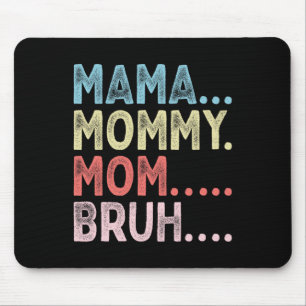 Tapis De Souris Maman Maman Maman Bruh Fête des mères
