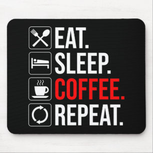 Tapis De Souris Manger. Dormir. Café. Recommencer