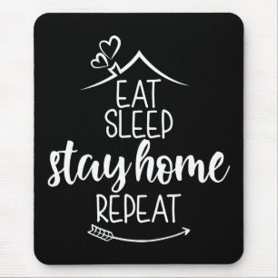 Tapis De Souris Mangez le sommeil Restez à la maison Répéter