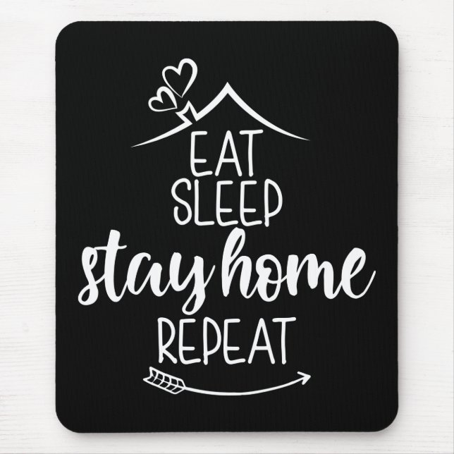 Tapis De Souris Mangez le sommeil Restez à la maison Répéter (Devant)