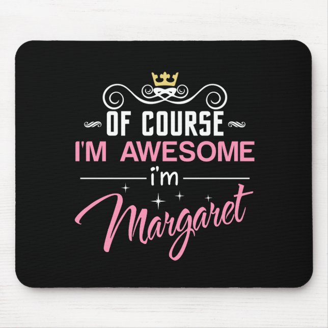 Tapis De Souris Margaret Bien sûr Je suis un nom génial (Devant)