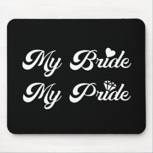 Tapis De Souris Mariage - Ma Mariée Ma Fierté - Fier Groom