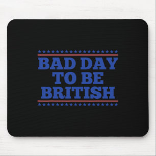 Tapis De Souris Mauvais Jour Pour Être Britannique Drôle Anglais 4