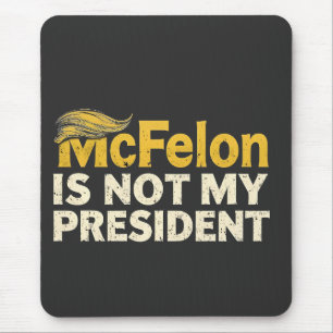 Tapis De Souris McFelon N'Est Pas Mon Président Trump Patriotique