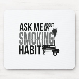 Tapis De Souris Me Demander À Propos Mon Habit Fumeur Bbq Grilling