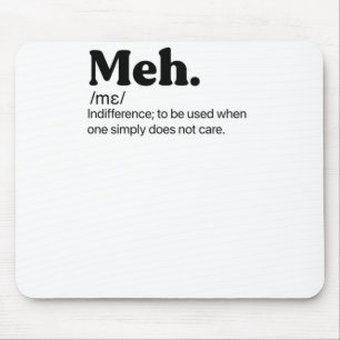 Tapis De Souris Meh Funny Quote