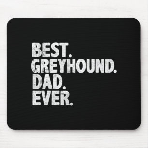Tapis De Souris Meilleur Père de Greyhound Jamais Drôle Proprié