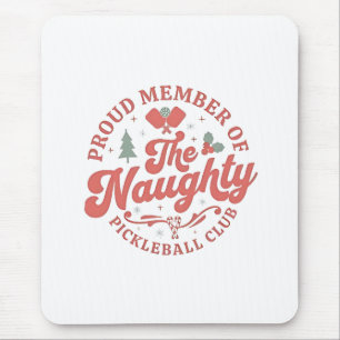 Tapis De Souris Membre fier du Naughty Pickleball Club