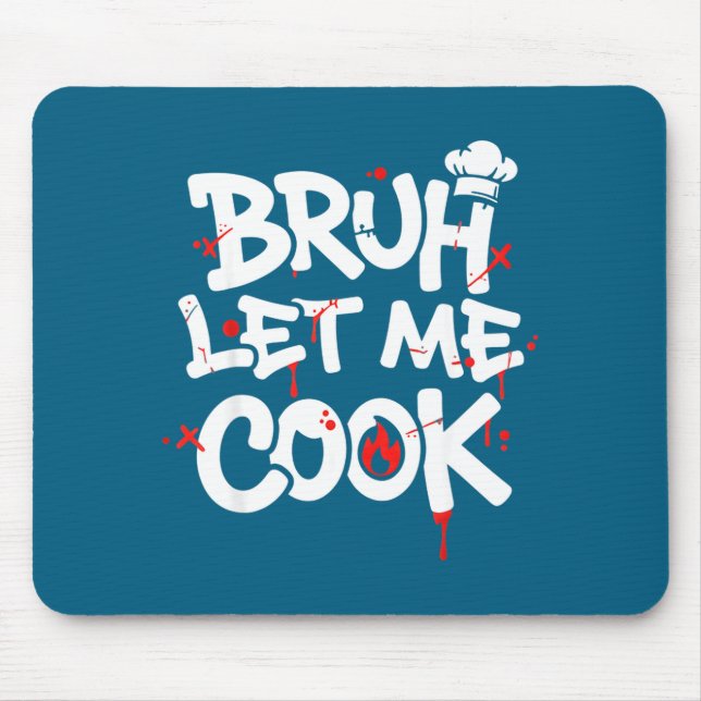 Tapis De Souris Mème drôle Cuisine Rétro Bruh Laissez-moi cuisiner (Devant)