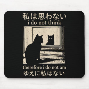 Tapis De Souris Mème Japonais Drôle Chat Je Ne Pense Pas Par Consé