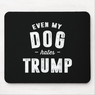 Tapis De Souris Même mon chien déteste Trump et le président Donal