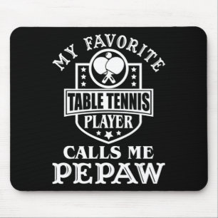 Tapis De Souris Mens My Favorite Table Tennis Player Calls me Pepa