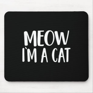 Tapis De Souris Meow I'm A Cat - Costume Halloween