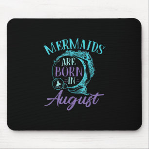 Tapis De Souris Mermaids Are Born en août Birthday