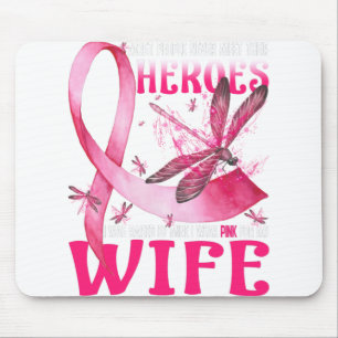 Tapis De Souris Mes Héros Je Porte Du Rose Pour Ma Femme Cancer Du