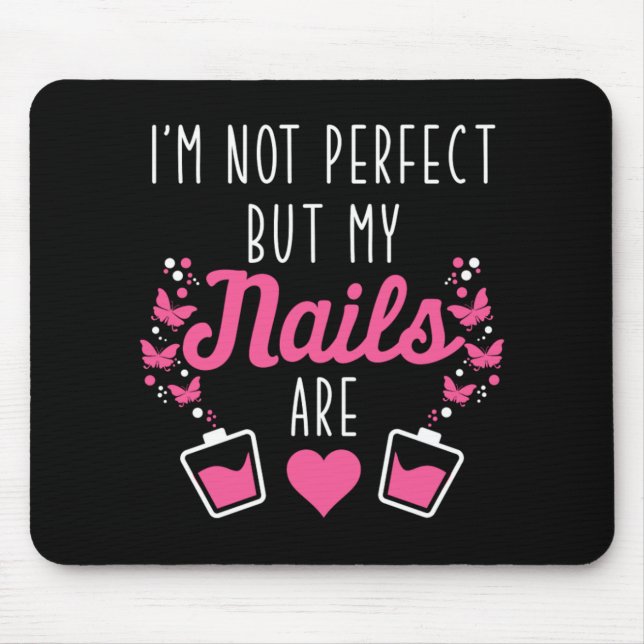 Tapis De Souris Mes ongles sont parfait Technicien Nail Manicurist (Devant)