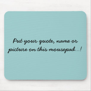 Tapis De Souris Mettez votre citation, nom ou image sur ce