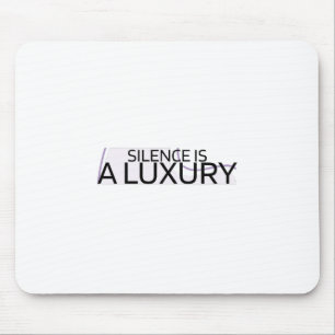 Tapis de souris minimaliste Silence is a Luxury